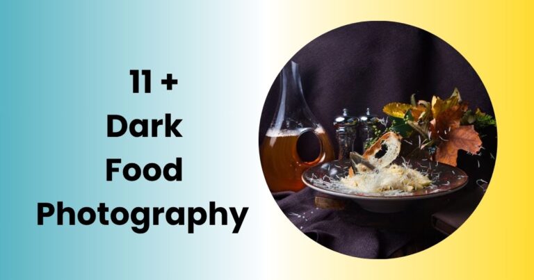 11+ Captivating Dark Food Photography