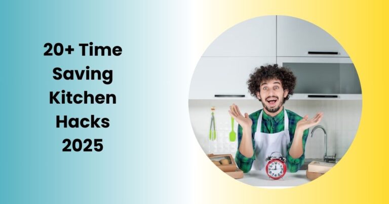 20+Time-Saving Kitchen Hacks 2025