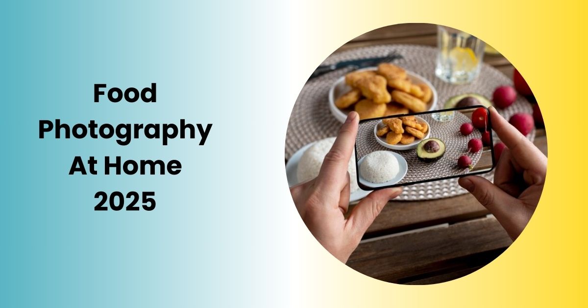 Shoot Delicious Affordable Food Photography at Home in (2025)